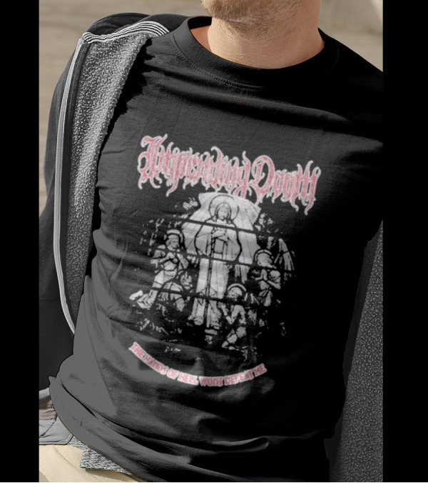 Impending Doom The Hands Of Hell Won't Defeat Me T-Shirt