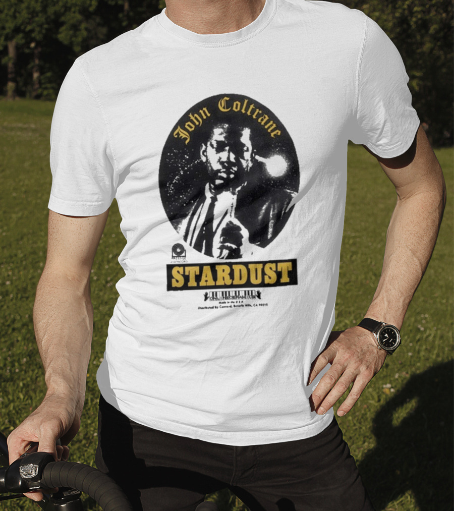 John Coltrane Stardust Prestige Records Distributed By Concord Beverly Hills CA 90212 T-Shirt