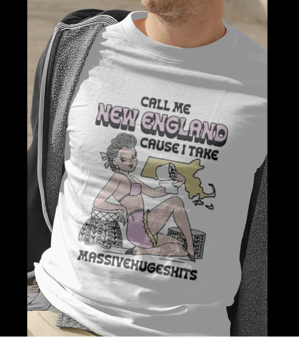 Call Me New England Cause I Take Massivehugeshits Retro Map Humor T-Shirt