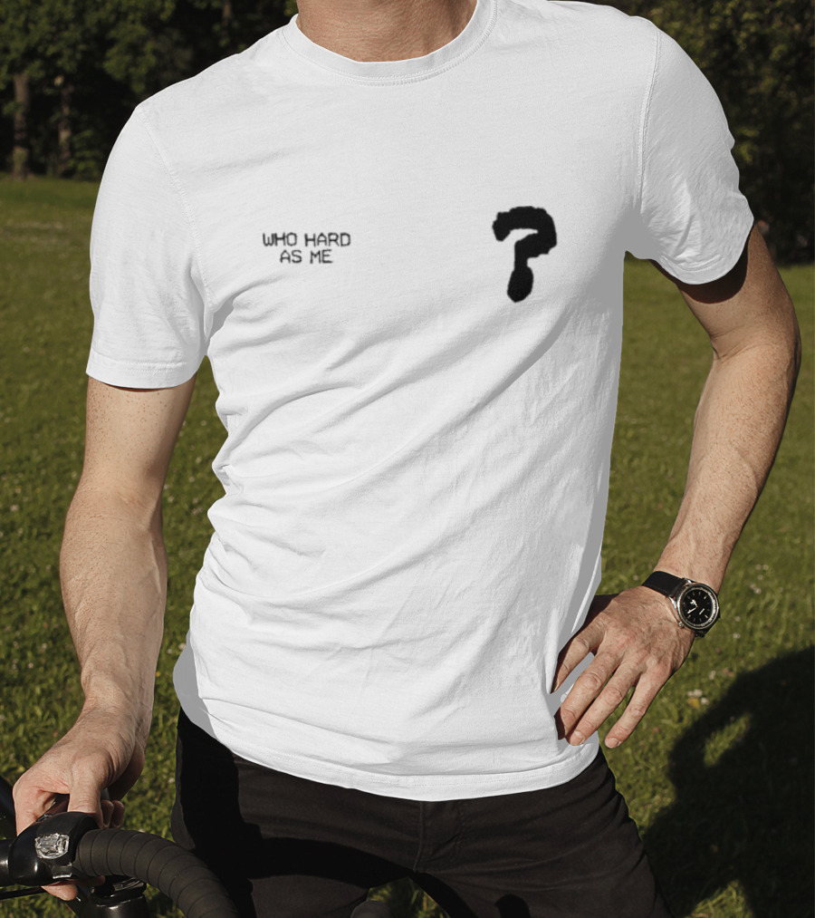 Lil Baby Who Hard As Me Question Mark T-Shirt