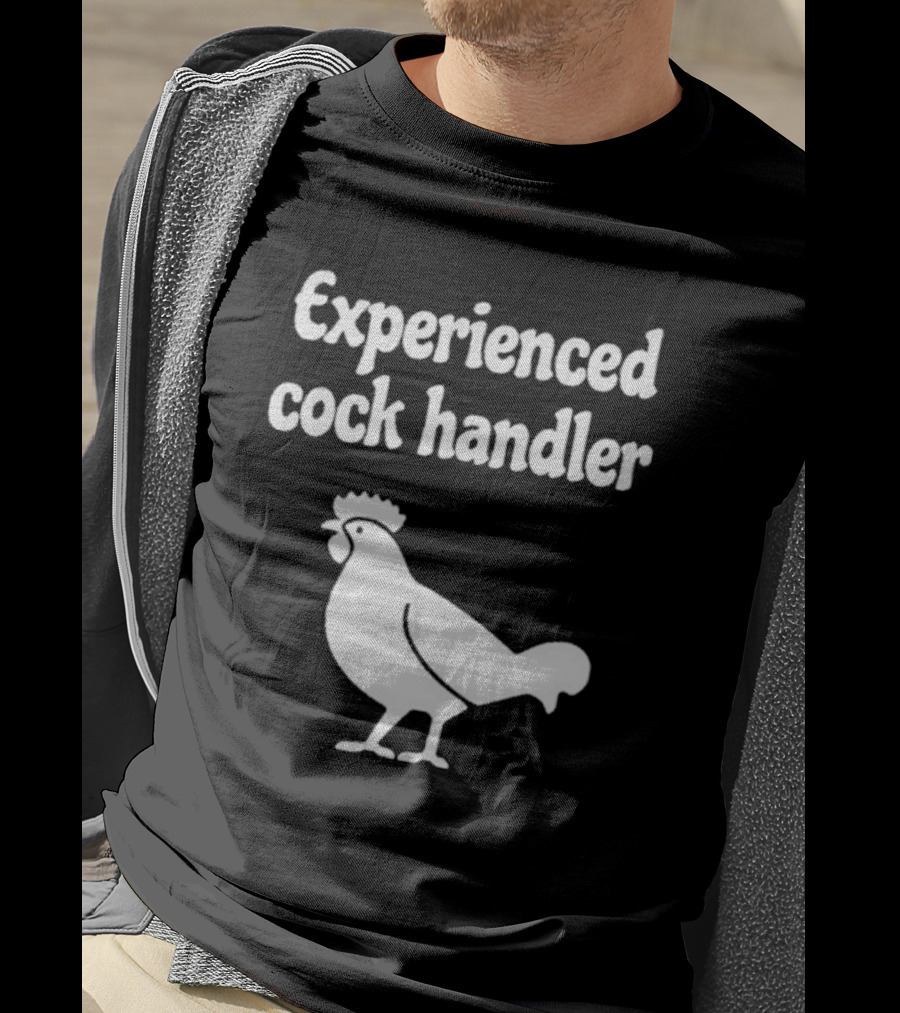 Experienced Cock Handler Rooster T-Shirt