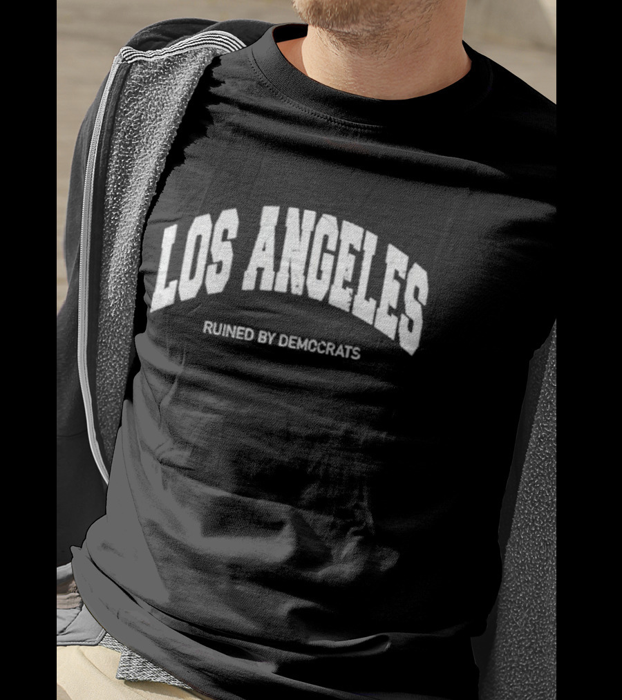 Los Angeles Ruined By Demccrats T-Shirt