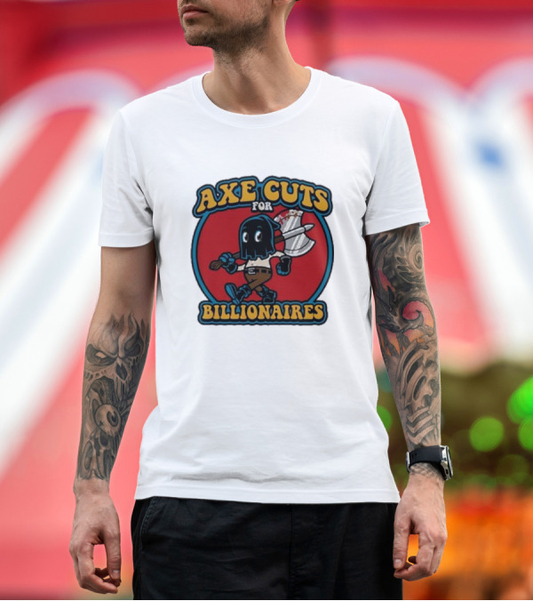 Premium T-Shirt: Axe Cuts For Billionaires Cartoon Character with Axe and Mask T-Shirt Axe Cuts For Billionaires Cartoon Character with Axe and Mask T-Shirt