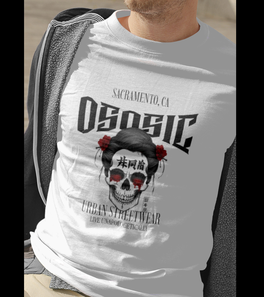 Sacramento CA Ososic Urban Streetwear Live Unapologetically Skull T-Shirt