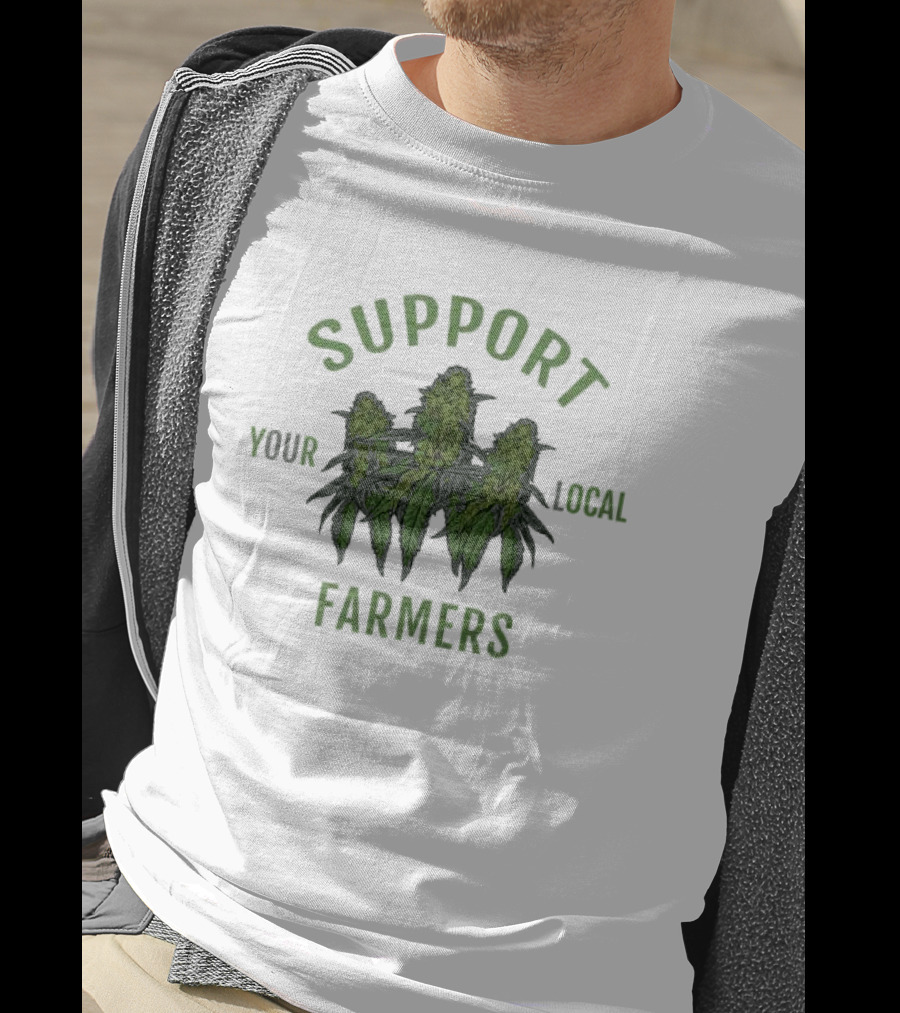 Support Your Local Farmers Cannabis Buds T-Shirt