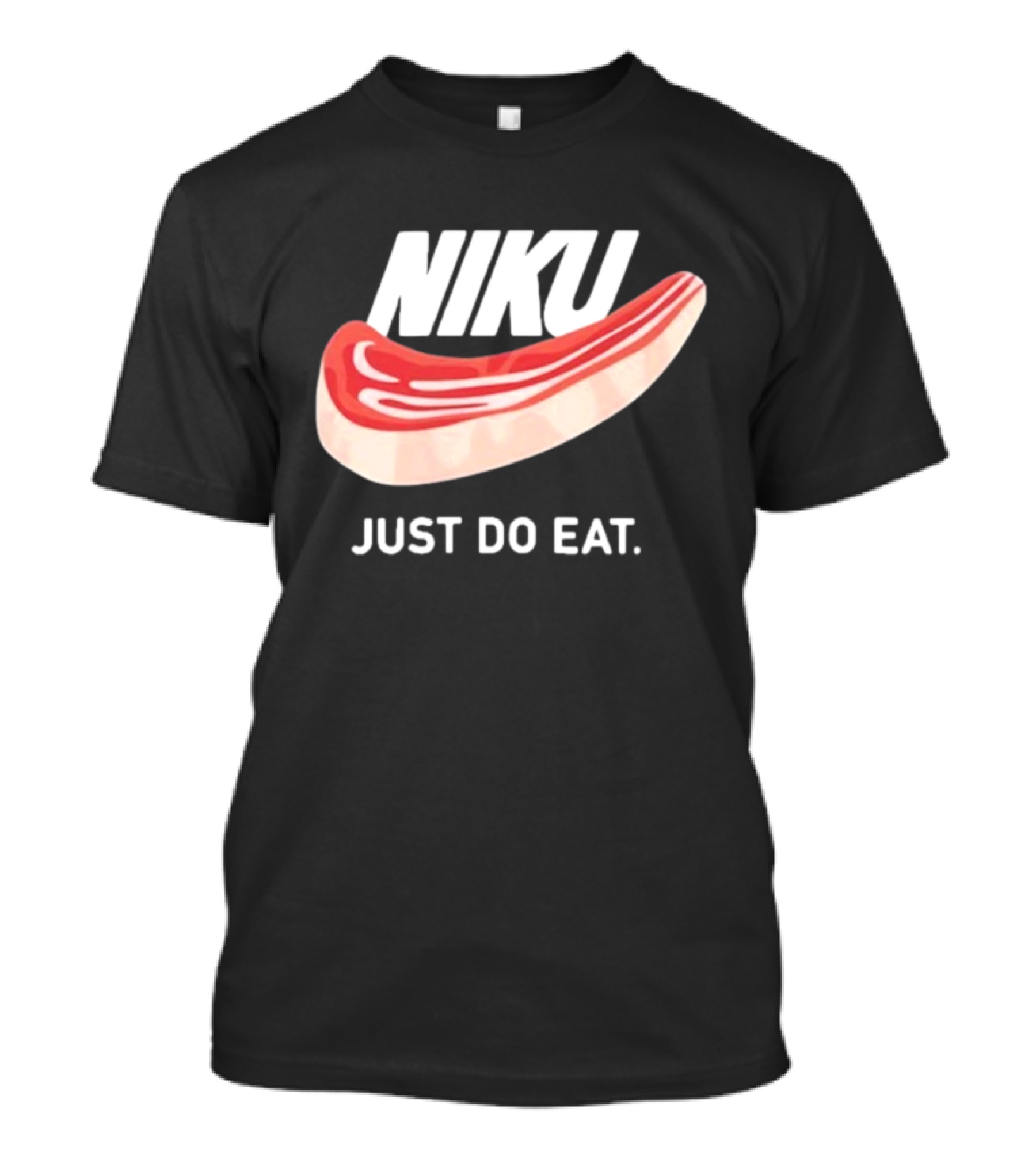 Niku Just Do Eat Steak Slice T-Shirt