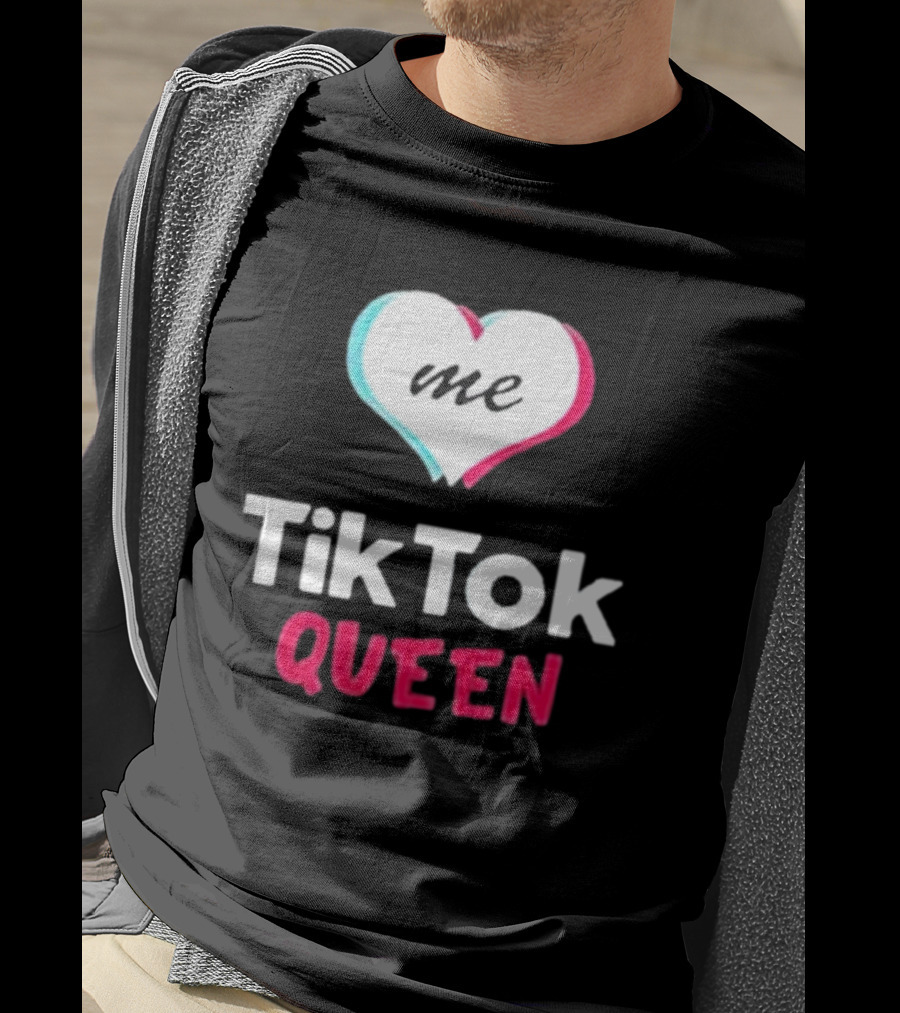 Tiktok Queen Love Me 2025 T-Shirt