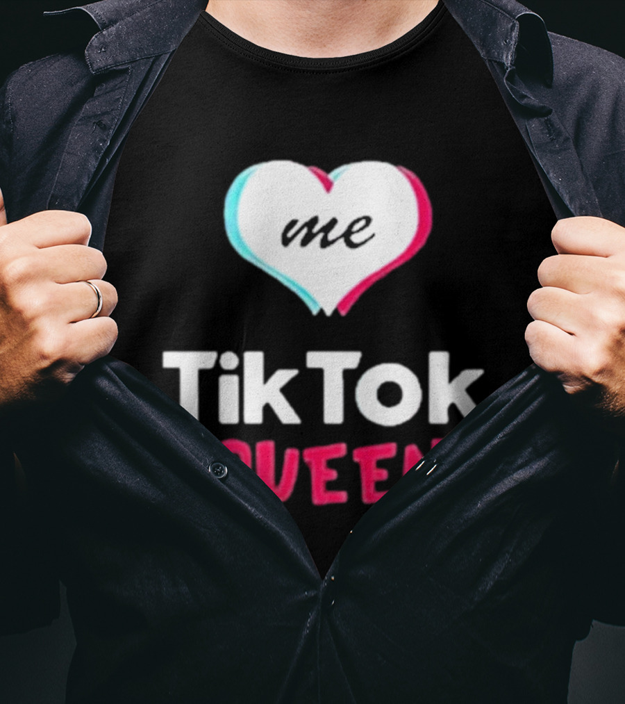 Tiktok Queen Love Me 2025 T-Shirt