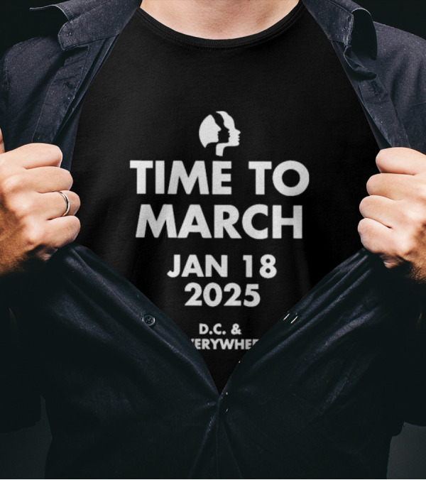 Time To March Jan 18 2025 D.C. And Everywhere United Voices Iconic T-Shirt