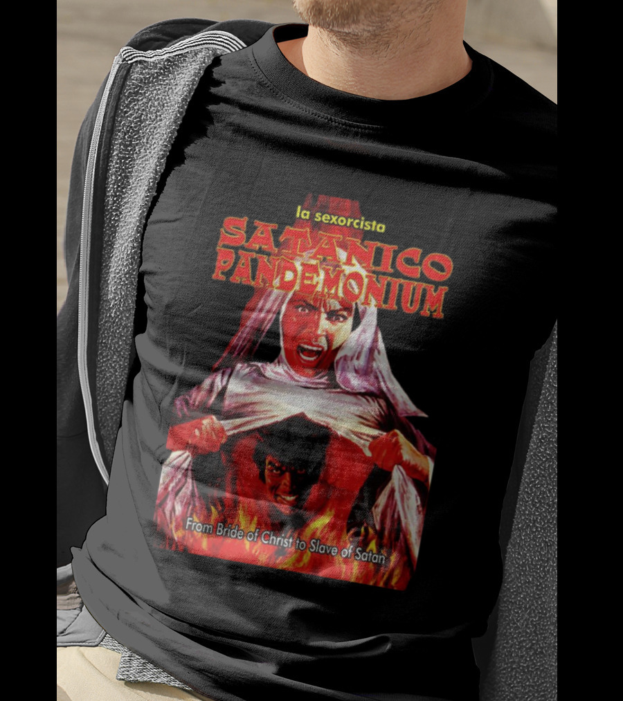 La Sexorcisto Satanico Pandemonium From Bride Of Christ To Slave Of Satan T-Shirt