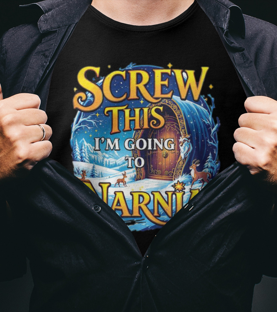 Screw This I'm Going To Narnia Magical Door With Deer And Snowy Landscape T-Shirt