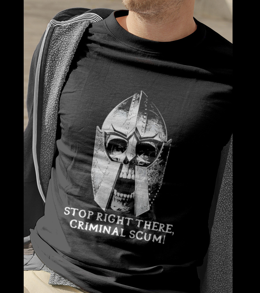 Stop Right There Criminal Scum Skull Helmet T-Shirt