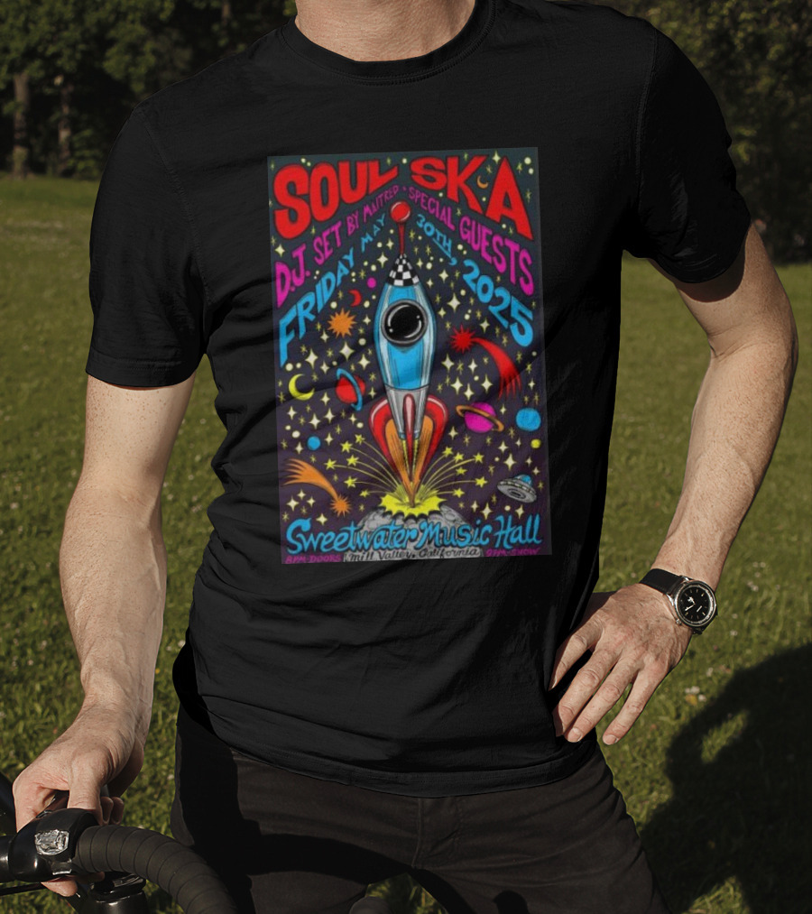 Soul Ska DJ Set By Mattred Special Guests Sweetwater Music Hall Mill Valley May 30 2025 Space Rocket Imagery T-Shirt