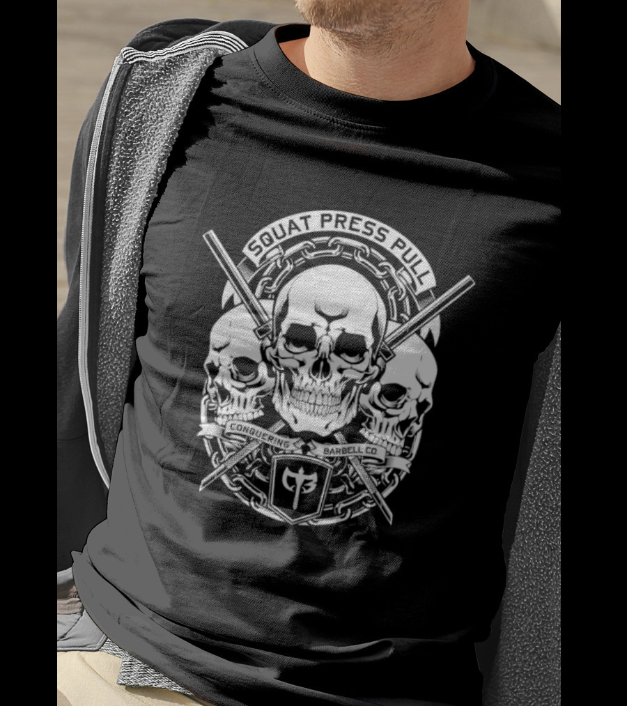 Squat Press Pull Barbell Skull Chain Conquer Fitness T-Shirt