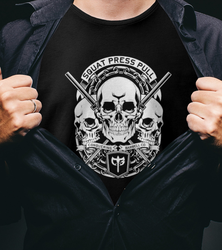 Squat Press Pull Barbell Skull Chain Conquer Fitness T-Shirt