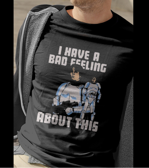 Star Wars Clone Trooper Armor I Have A Bad Feeling About This Blaster T-Shirt