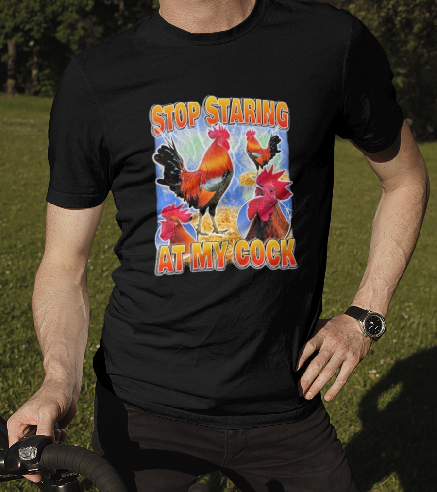 Stop Staring At My Cock Rooster Lightning Scene T-Shirt