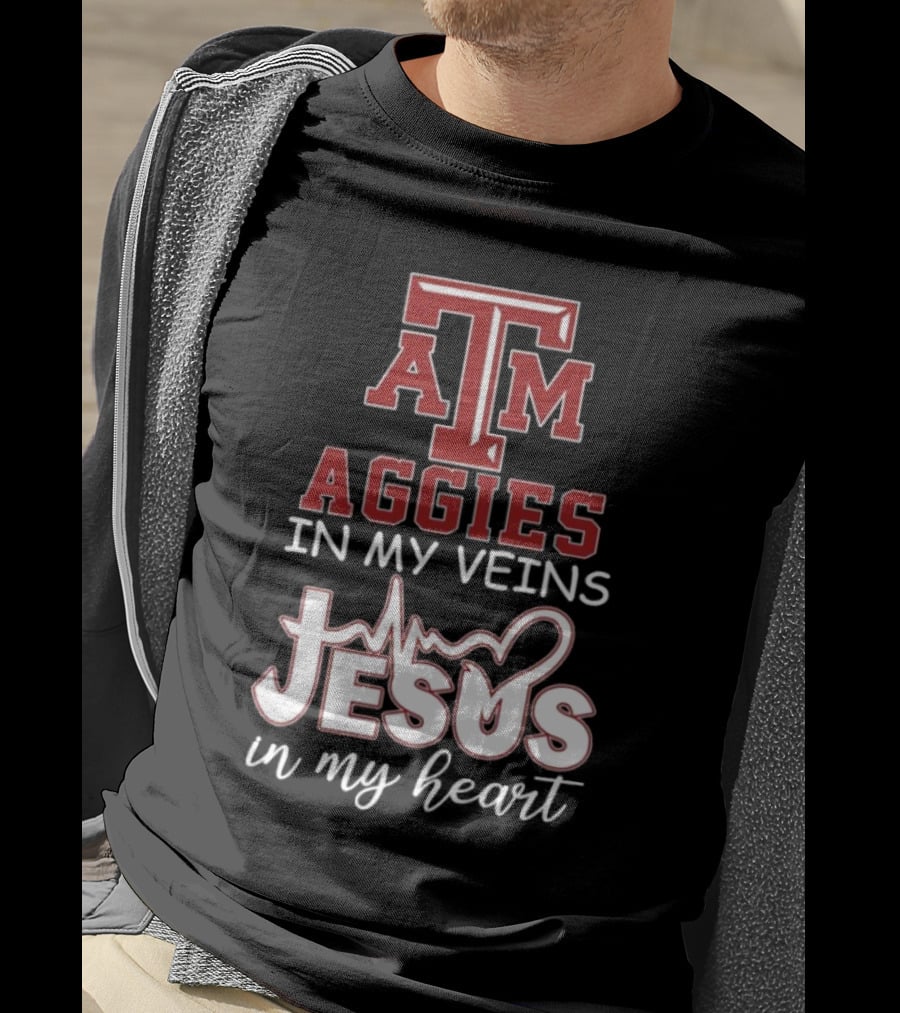Texas A&M Aggies In My Veins Jesus In My Heart T-Shirt