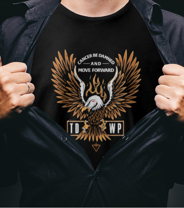 Cancer Be Damned And Move Forward Eagle TDWP T-Shirt