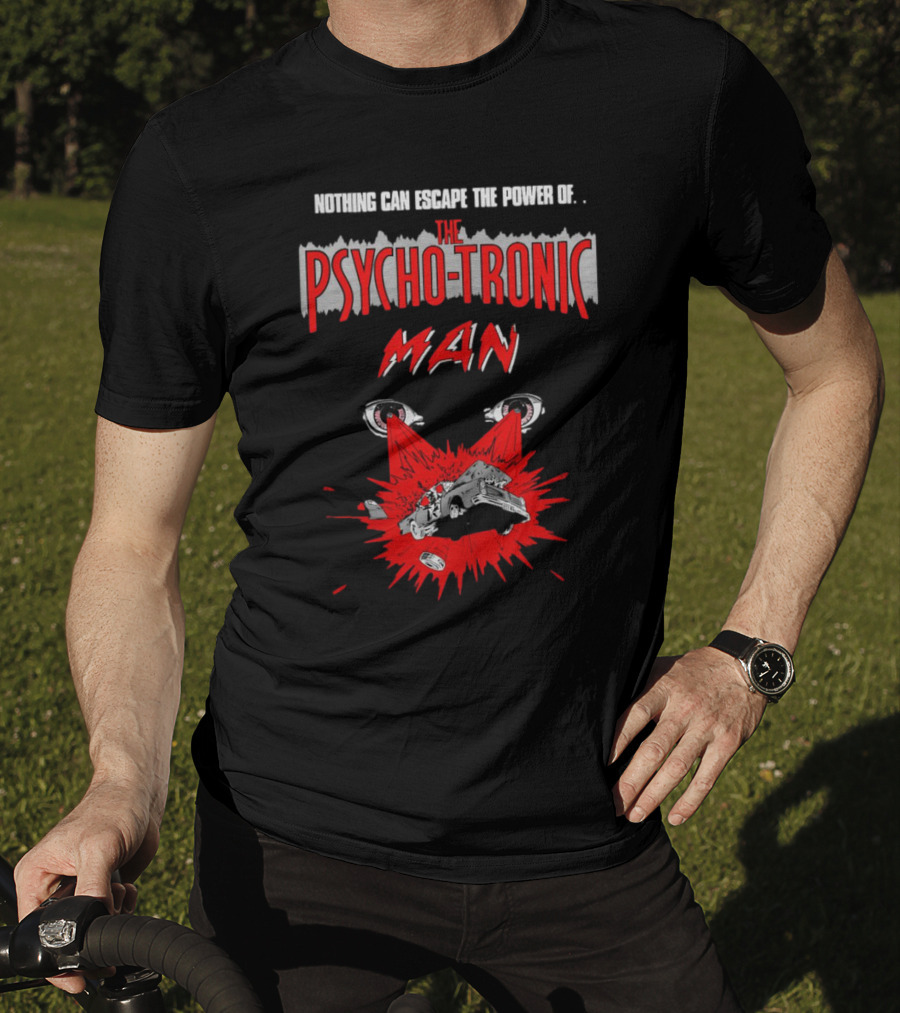 Nothing Can Escape The Power Of The Psychotronic Man Car Explosion T-Shirt