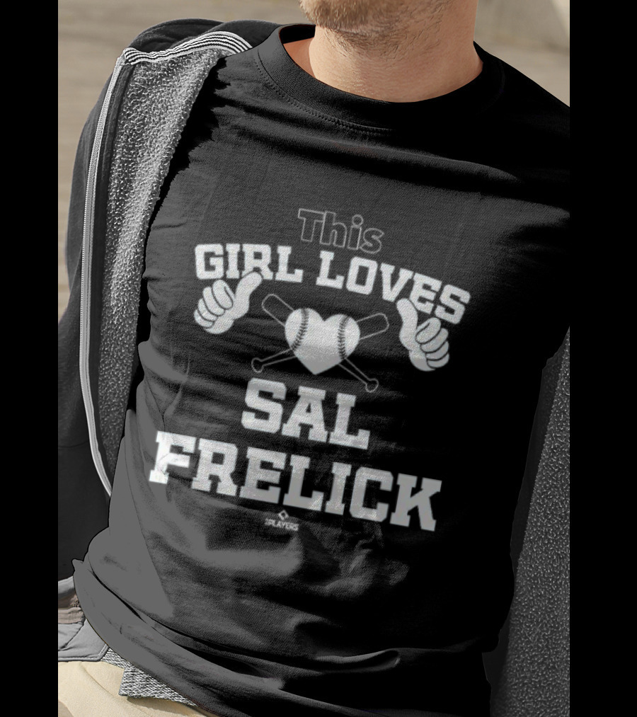 This Girl Loves Sal Frelick With Baseball Heart And Bats T-Shirt
