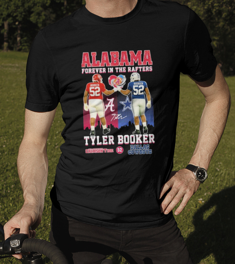 Tyler Booker Alabama Crimson Tide 52 X Dallas Cowboys Forever In The Rafters T-Shirt