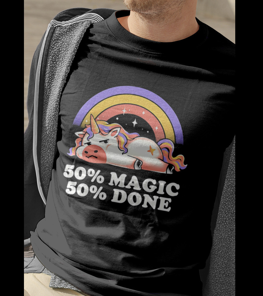 50% Magic 50% Done Unicorn Rainbow T-Shirt