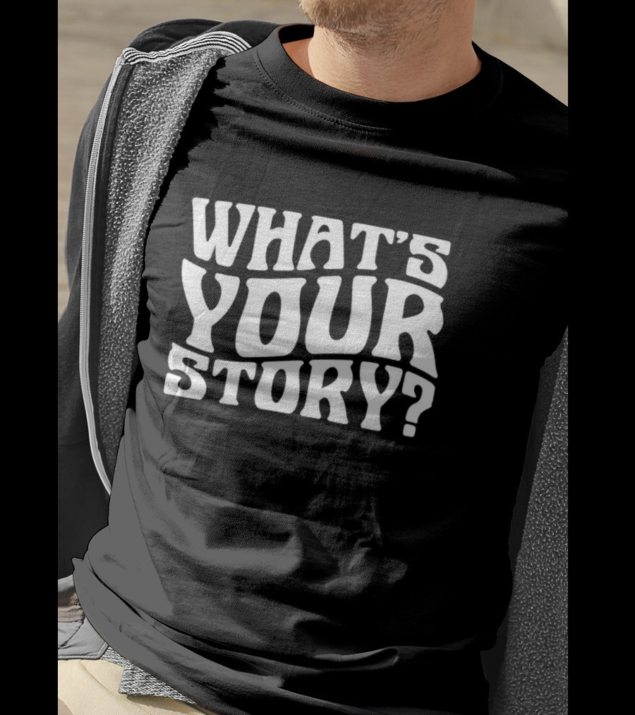 What's Your Story Question T-Shirt