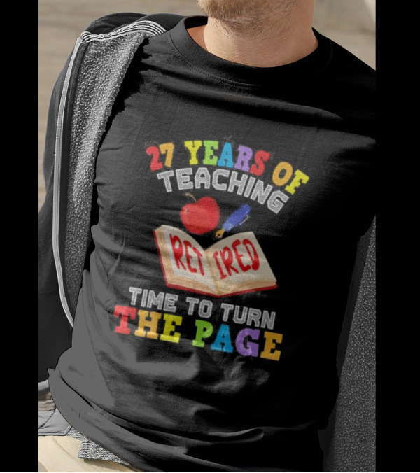 27 Years Of Teaching Retired Time To Turn The Page Open Book Apple Pencil T-Shirt