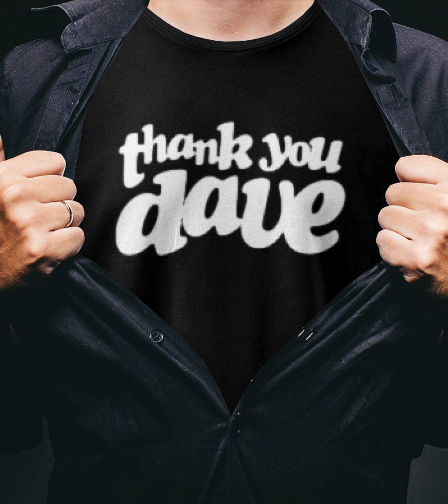 Thank You Dave T-Shirt