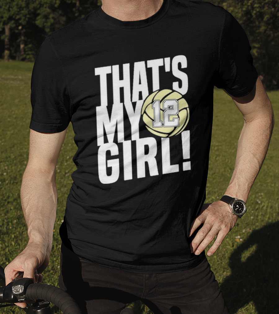 That's My Girl #12 Volleyball T-Shirt