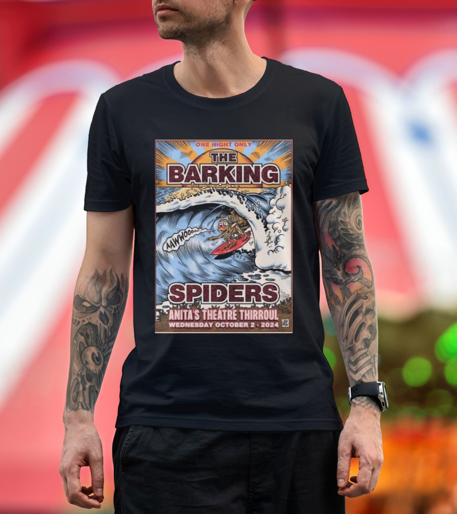 The Barking Spiders One Night Only Surf Event Anita's Theatre Thirroul Wednesday October 2 2024 T-Shirt