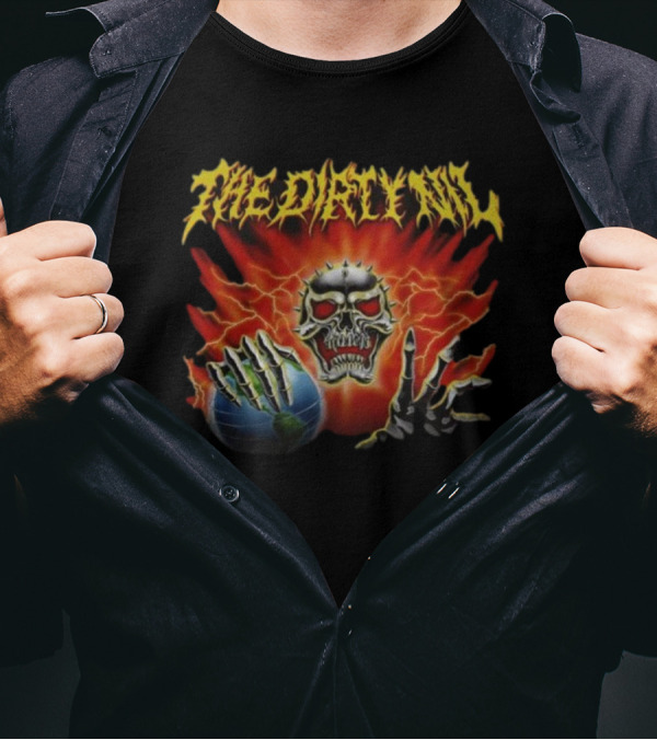 The Dirty Nil Skull And Flames With Skeleton Hands On Earth T-Shirt
