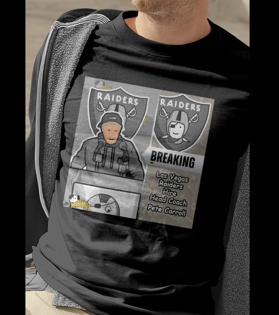 Raiders Breaking News Las Vegas Raiders Hire Pete Carroll As Head Coach T-Shirt