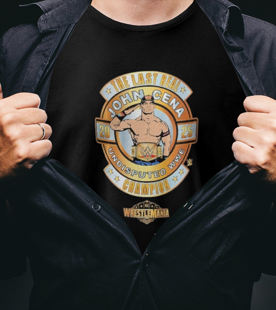 The Last Real John Cena Undisputed WWE Champion WrestleMania 41 2025 T-Shirt