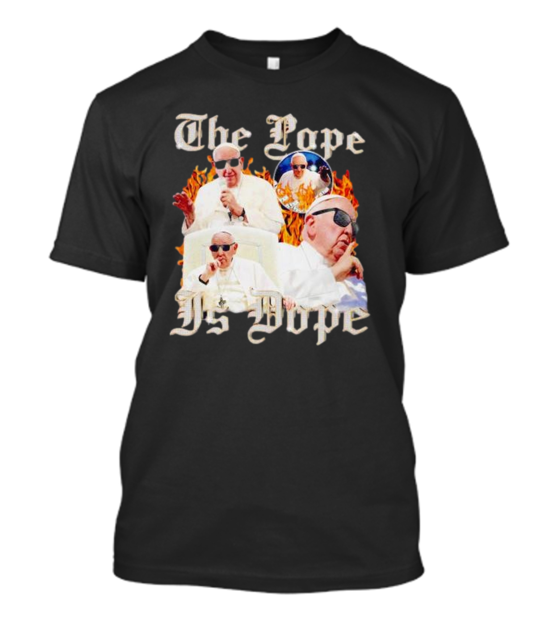The Pope Is Dope Pope Francis Sunglasses Flames T-Shirt