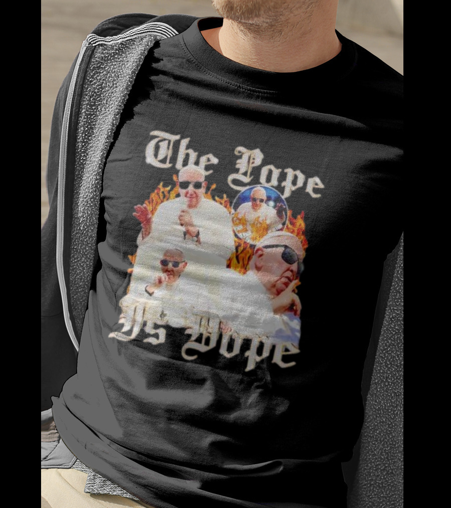 The Pope Is Dope Pope Francis Sunglasses Flames T-Shirt
