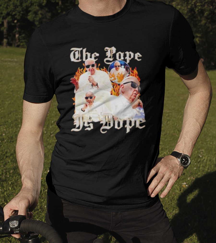 The Pope Is Dope Pope Francis Sunglasses Flames T-Shirt