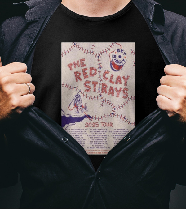 Get Right Red Clay Strays 2025 Tour Locations And Dates Monoflo T-Shirt