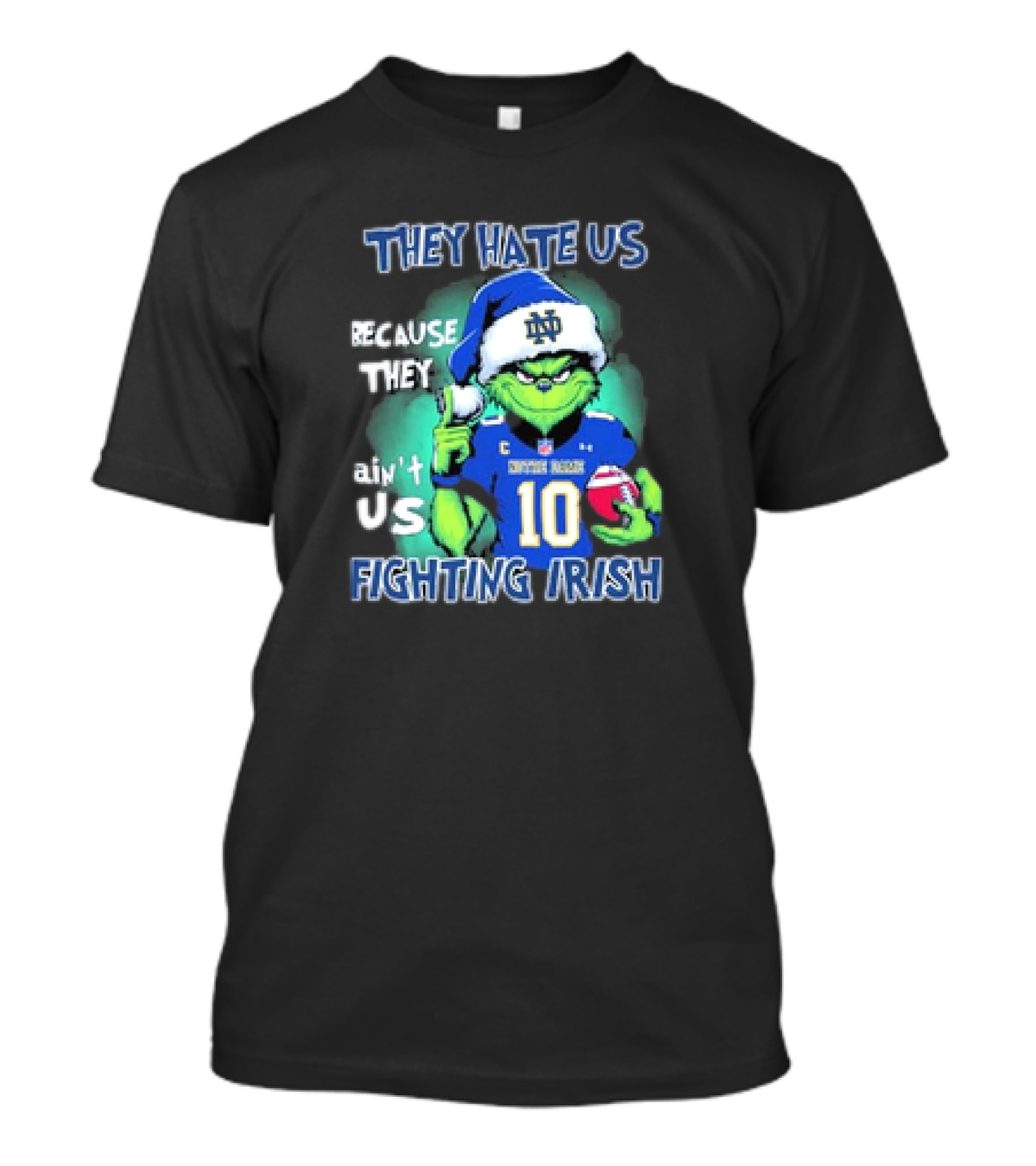 Notre Dame Fighting Irish They Hate Us Because They Ain't Us Grinch 2025 T-Shirt