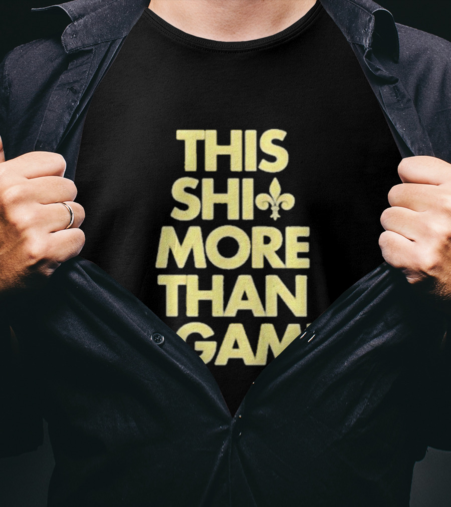 This Shi Fleur-de-Lis More Than A Game T-Shirt