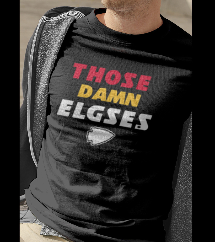 THOSE DAMN ELGSES Kansas City Chiefs NFL Football T-Shirt