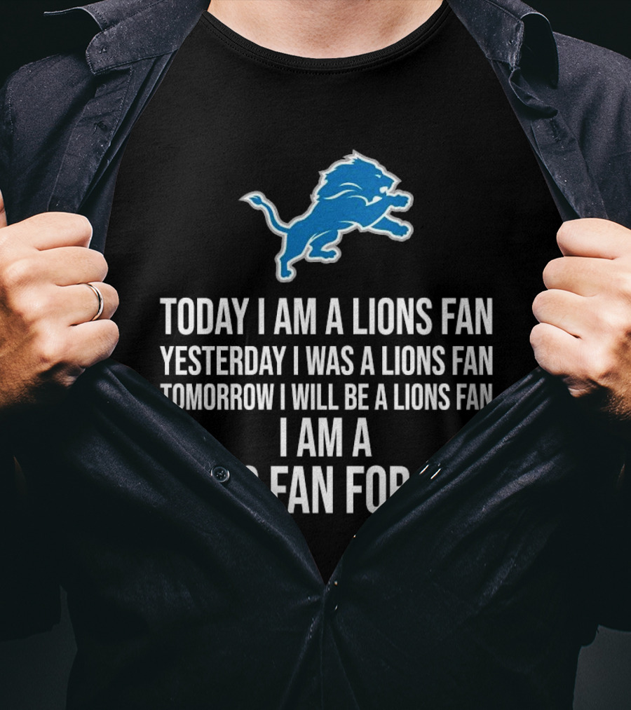 Detroit Lions Fan Yesterday Today Tomorrow For Life T-Shirt