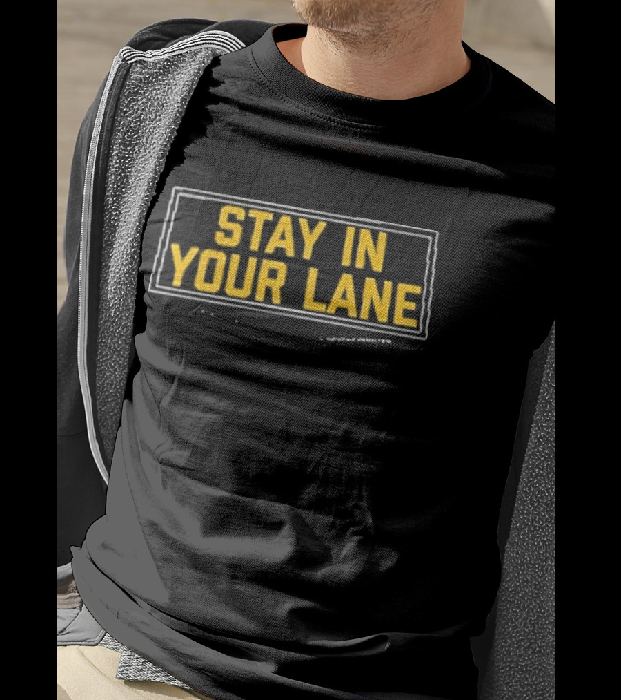 Stay In Your Lane Pittsburgh Sports Tribute T-Shirt