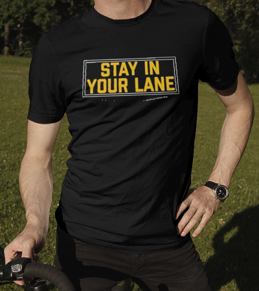 Stay In Your Lane Pittsburgh Sports Tribute T-Shirt