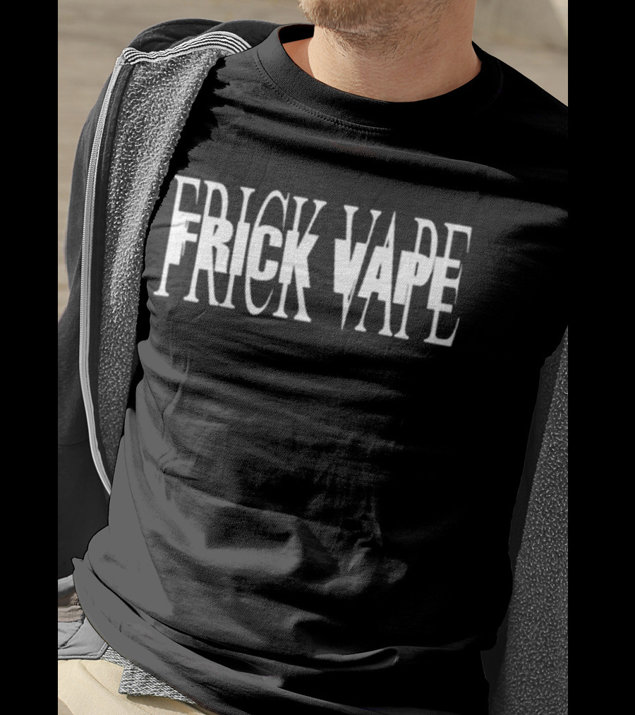 Frick Vape Anti Vaping Satire Statement T-Shirt