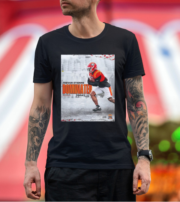 Premium T-Shirt: Trevor Etienne Dominated Today NFL Draft Scout Georgia Bulldogs Football T-Shirt Trevor Etienne Dominated Today NFL Draft Scout Georgia Bulldogs Football T-Shirt