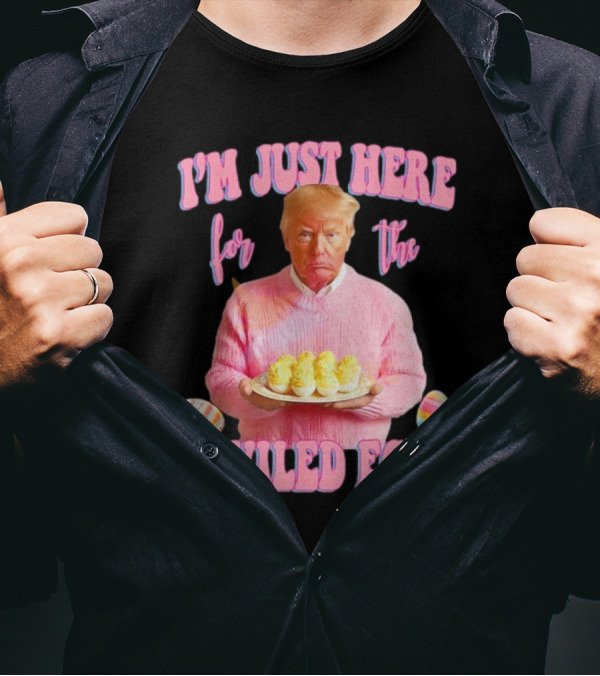 I'm Just Here For The Deviled Eggs Trump Pink Sweater Easter Eggs T-Shirt