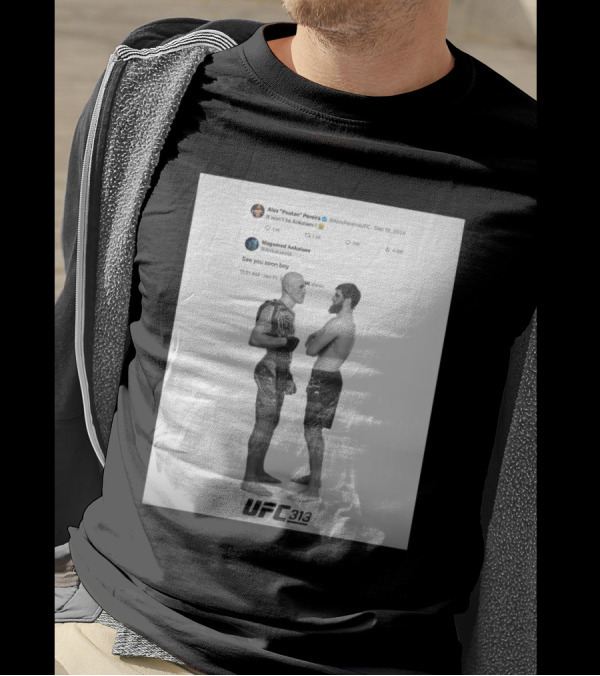 UFC 313 Alex Poatan Pereira Vs Magomed Ankalaev It Won’t Be Ankalaev See You Soon Boy T-Shirt