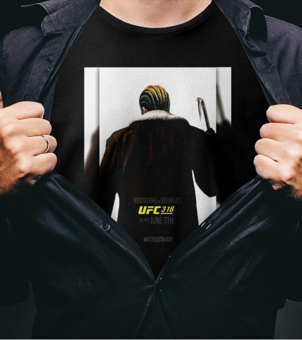 UFC 316 Merab Dvalishvili Vs Sean O’Malley 2 June 7th West Till Death T-Shirt